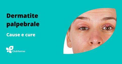 Dermatite palpebrale: cause, sintomi e cura della reazione infiammatoria