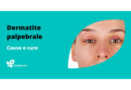 Dermatite palpebrale: cause, sintomi e cura della reazione infiammatoria