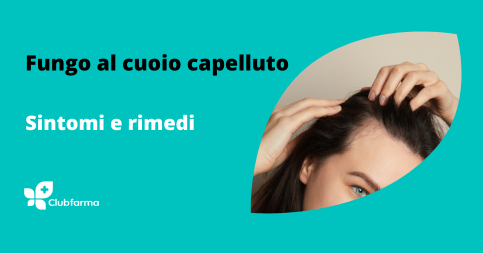 Fungo al cuoio capelluto: sintomi e rimedi per la tinea capitis