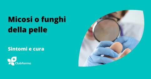 Micosi o funghi della pelle: sintomi e cura della malattia cutanea