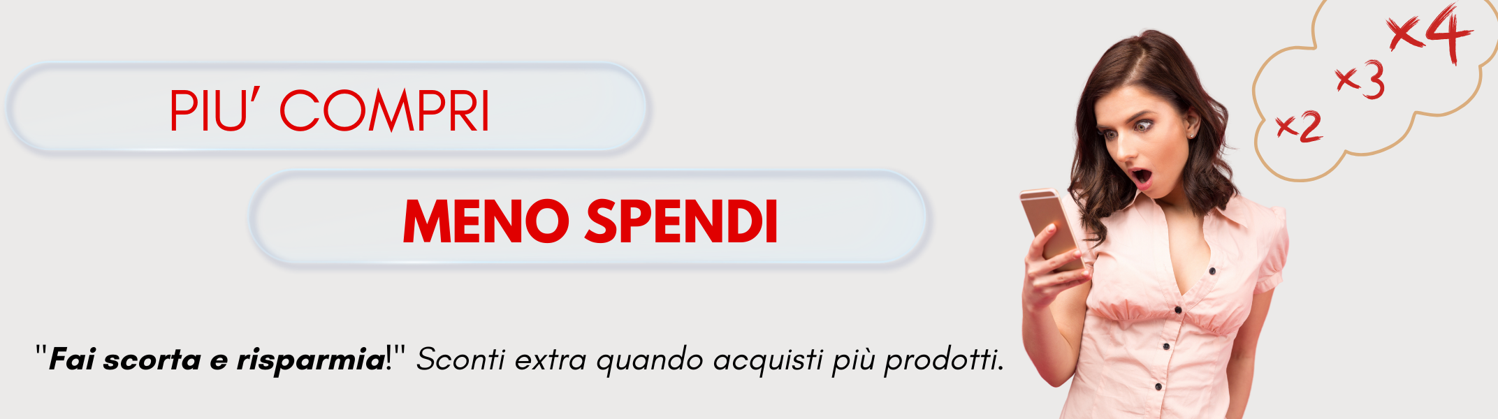 PIU' COMPRI MENO SPENDI PIU' COMPRI MENO SPENDI